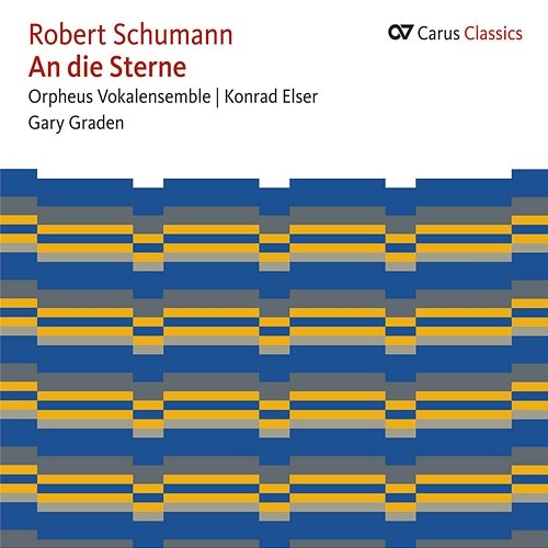 Robert Schumann: An die Sterne Konrad Elser, Orpheus Vokalensemble, Gary Graden