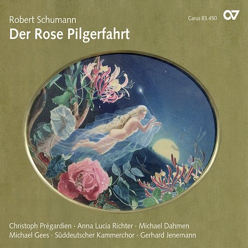 Robert Schumann: Der Rose Pilgerfahrt Anna Lucia Richter, Christoph Prégardien, Michael Dahmen, Michael Gees, Süddeutscher Kammerchor, Gerhard Jenemann