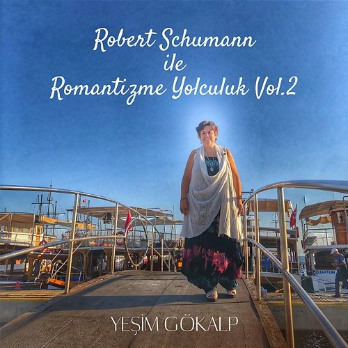 Robert Schumann ile Romantizme Yolculuk Vol.2 Yesim Gokalp