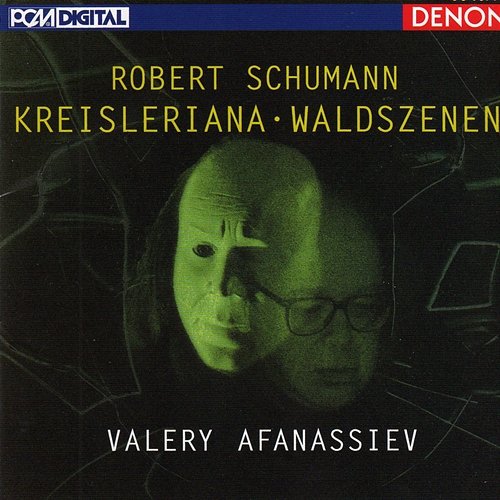 Robert Schumann: "Kreisleriana" & "Waldszenen" Robert Schumann, Valery Afanassiev