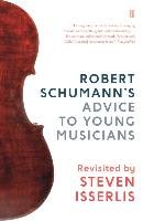Robert Schumann's Advice to Young Musicians Isserlis Steven