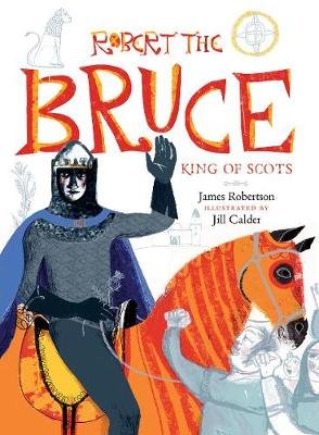 Robert the Bruce: King of Scots James Robertson