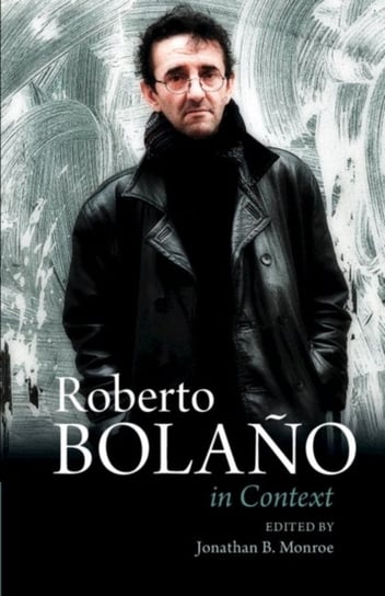 Roberto Bolano In Context Opracowanie zbiorowe