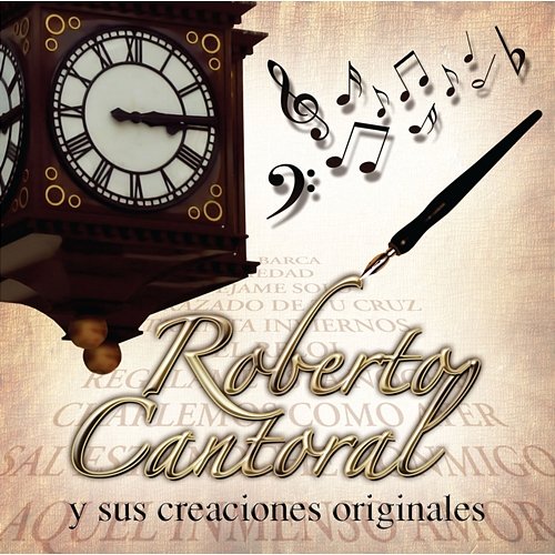 Roberto Cantoral y sus Creaciones Roberto Cantoral