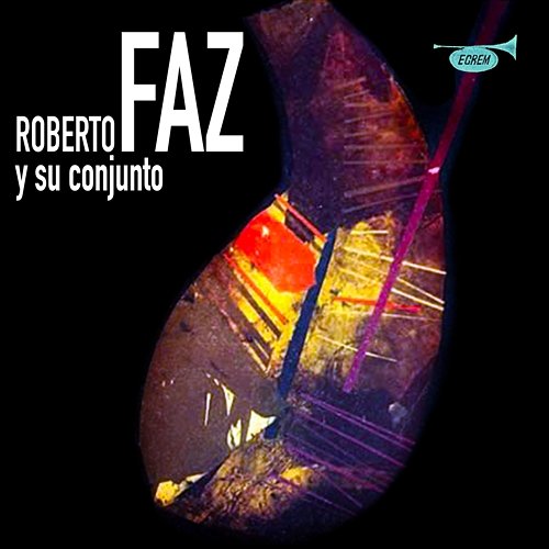Roberto Faz y Su Conjunto (Remasterizado) Roberto Faz Y Su Conjunto