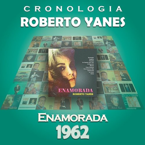 Roberto Yanés Cronología - Enamorada (1962) Roberto Yanés