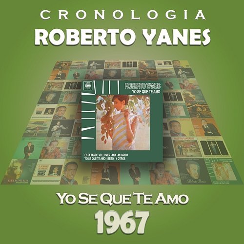 Roberto Yanés Cronología - Yo Se Que Te Amo (1967) Roberto Yanés