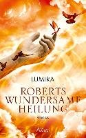 Roberts wundersame Heilung Weidner Lumira