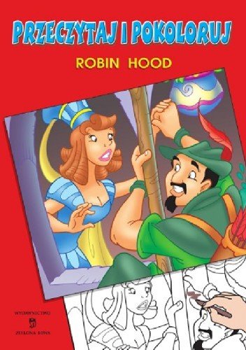 Robin Hood. Przeczytaj i pokoloruj Opracowanie zbiorowe