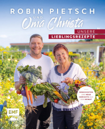 Robin Pietsch und Oma Christa - Unsere Lieblingsrezepte Edition Michael Fischer