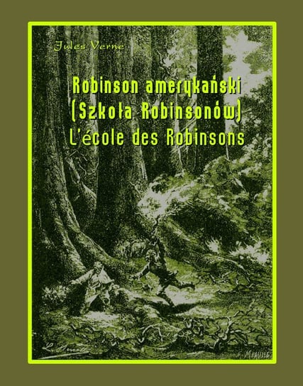 Robinson amerykański. Szkoła Robinsonów / L’École des Robinsons Jules Verne
