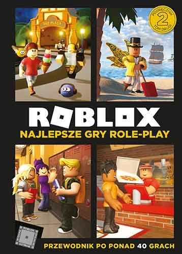 Roblox. Najlepsze gry role-play Opracowanie zbiorowe