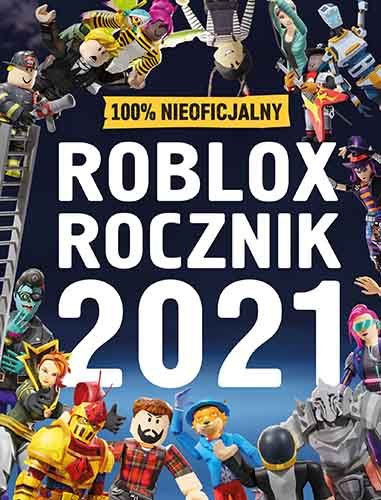 Roblox. Rocznik 2021 Opracowanie zbiorowe