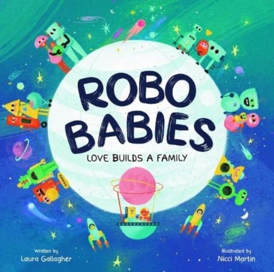 RoboBabies: Love Builds a Family Laura Gallagher
