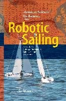 Robotic Sailing Springer Berlin Heidelberg, Springer-Verlag Gmbh