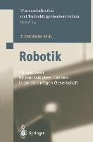 Robotik Christaller T., Decker M., Gilsbach J.-M., Hirzinger G., Lauterbach K., Schweighofer E., Schweitzer Gerhard, Sturma D.