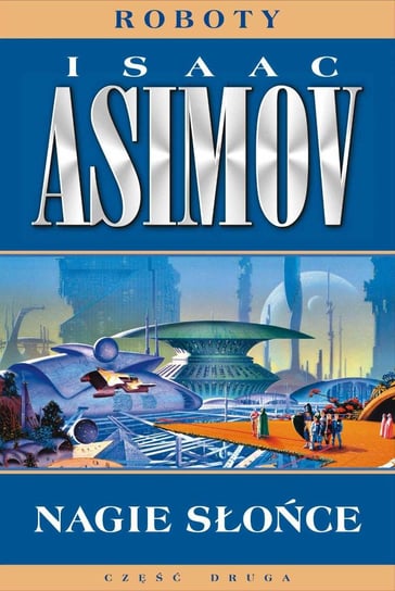 Roboty. Tom 2. Nagie słońce Asimov Isaac