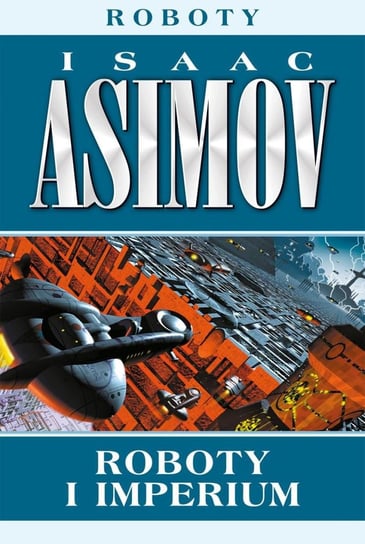 Roboty. Tom 4. Roboty i imperium Asimov Isaac