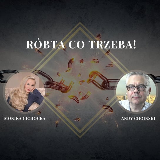 „Róbta Co Trzeba!” Monika Cichocka, Andy Choinski - Monika Cichocka Wysoka Świadomość - podcast - audiobook Cichocka Monika