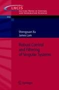 Robust Control and Filtering of Singular Systems Lam James, Xu Shengyuan