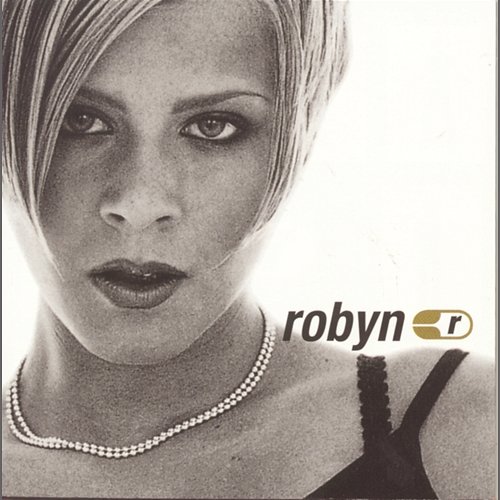 Don't Want You Back Robyn