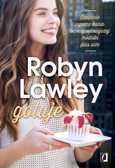Robyn Lawley gotuje Lawley Robyn