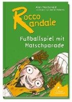 Rocco Randale 07 - Fußballspiel mit Matschparade Macdonald Alan
