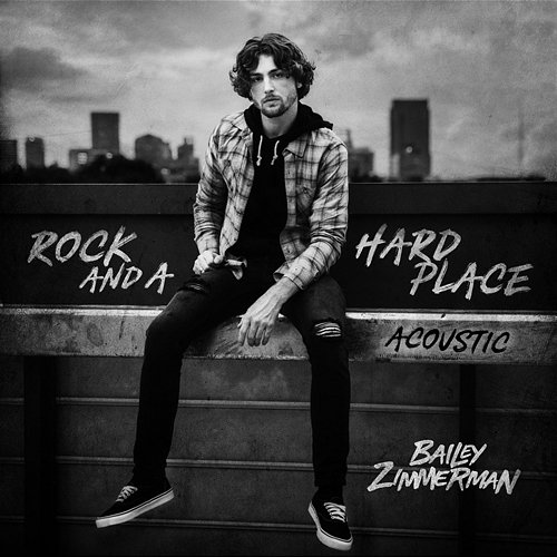 Rock and A Hard Place Bailey Zimmerman