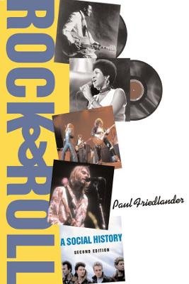 Rock And Roll: A Social History Paul Friedlander