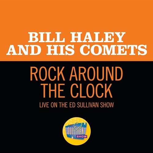 Rock Around The Clock Bill Haley & His Comets