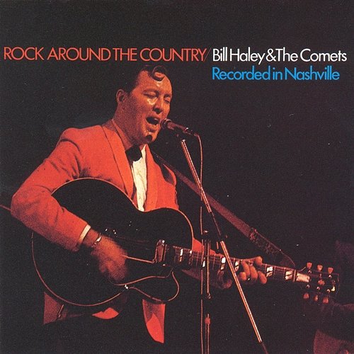 Rock Around The Country Bill Haley & His Comets
