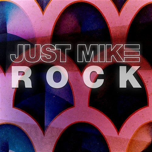 Rock Just Mike