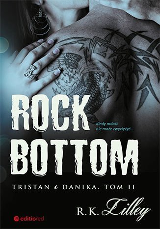 Rock Bottom. Tristan i Danika. Tom 2 R.K. Lilley