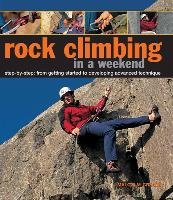 Rock Climbing in a Weekend Creasey Malcolm