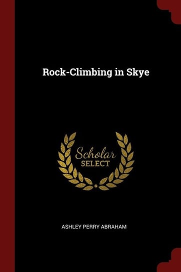 Rock-Climbing in Skye Abraham Ashley Perry