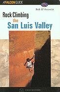 Rock Climbing the San Luis Valley D'antonio Bob