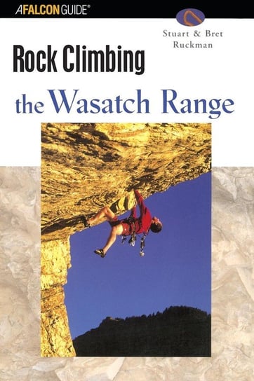 Rock Climbing the Wasatch Range, First Edition Ruckman Stuart