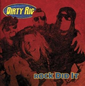 Rock Did It Dirty Rig