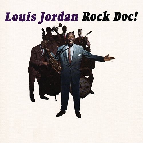 Rock Doc! Louis Jordan