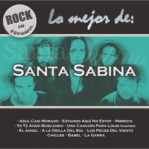 Rock en Español - Lo Mejor de Santa Sabina Santa Sabina