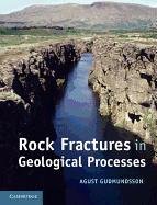 Rock Fractures in Geological Processes Gudmundsson Agust