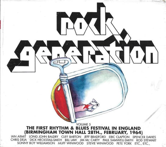 Rock Generation Live Birmingham Town Hall Vol. 5 Various Artists, Sonny Boy Williamson & The Yardbirds, Eric Clapton & the Yardbirds, Stewart Rod, Baldry Long John, Spencer Davis Group