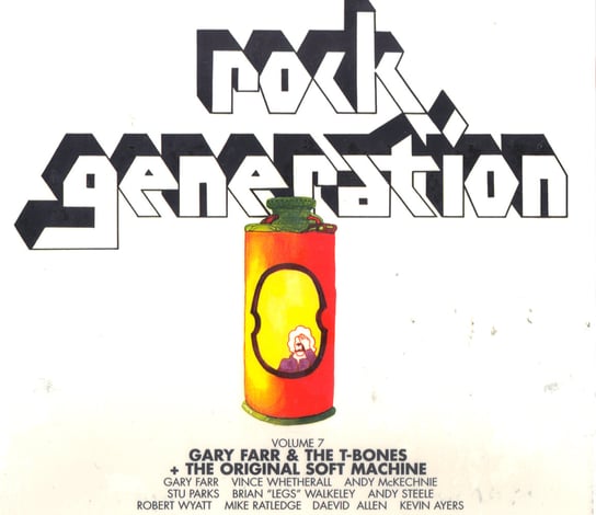 Rock Generation Vol.7. Original Soft Machine Various Artists, Farr Gary, The T-Bones, Wyatt Robert, Allen Daevid, Ayers Kevin, Soft Machine
