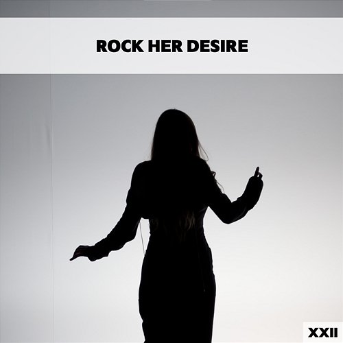 Rock Her Desire XXII Various Artists