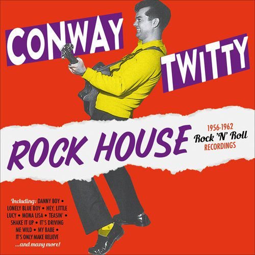Rock House (1956-1962 Rock N Roll Recordings) Twitty Conway