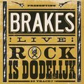 Rock Is Dodelijk Brakes