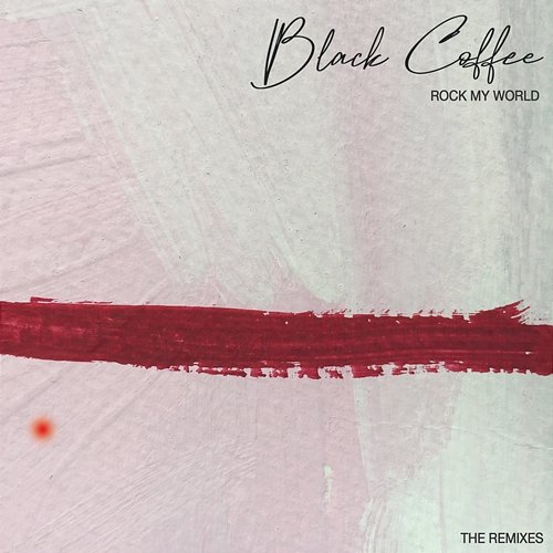 Rock My World Black Coffee feat. Soulstar