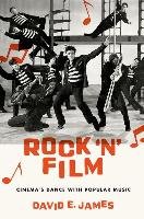 Rock 'n' Film: Cinema's Dance with Popular Music David James E.