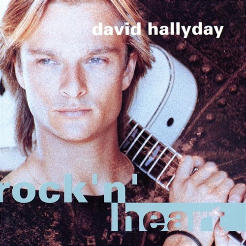 Rock 'n' Heart David Hallyday