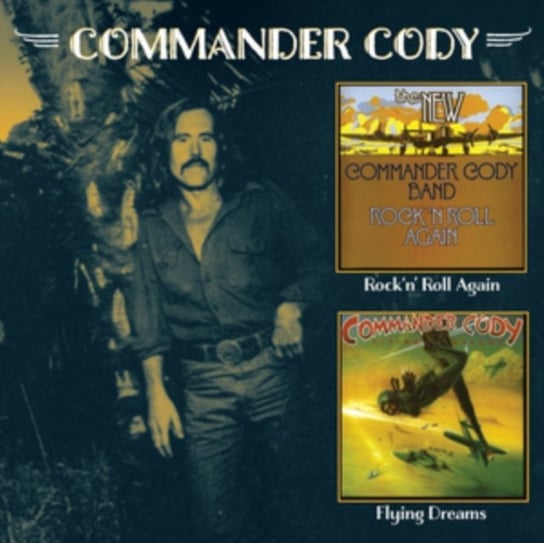 Rock 'N' Roll Again / Flying Dreams Commander Cody